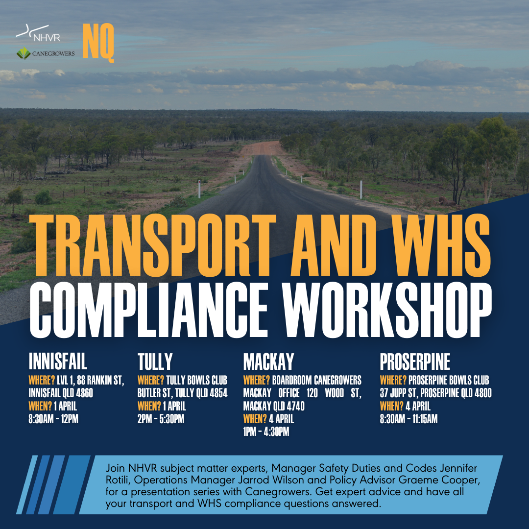 Join NHVR subject matter experts, manager Safety Duties and Codes Jennifer Rotili, Operations Manager Jarrod Wilson and Policy Advisor Graeme Cooper, for a presentation series with Canegrowers. Get expert advice and have all your transport and WHS compliance questions answered.