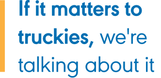 If it matters to truckies, we're talking about it.